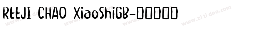 REEJI CHAO XiaoShiGB字体转换